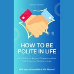 How to Be Polite in Life