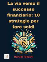 La via verso il successo finanziario