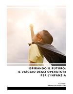 Ispirando il Futuro: Il Viaggio degli Operatori per l'Infanzia