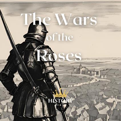 The Wars of the Roses