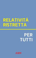 Relatività Ristretta Per Tutti