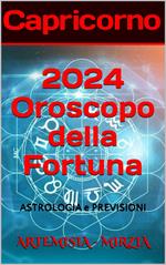 Capricorno 2024 Oroscopo della Fortuna