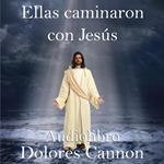 Ellas caminaron con Jesús