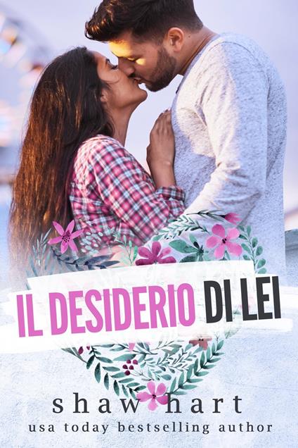 Il Desiderio di Lei - Shaw Hart - ebook