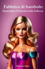 Fabbrica di bambole: Smantellare l'industria della bellezza
