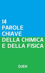 Quattordici Parole Chiave Della Chimica E Della Fisica