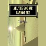 All The God We Cannot See