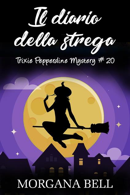 Il diario della strega - Morgana Bell - ebook