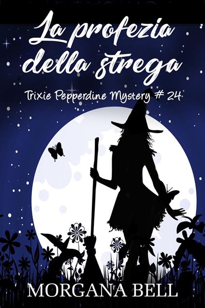 La profezia della strega - Morgana Bell - ebook