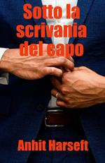 Sotto la scrivania del capo