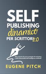 Self-Publishing Dinamico per Scrittori 2.0