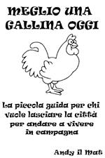 Meglio una gallina oggi!