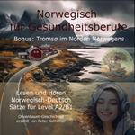 Norwegisch für Gesundheitsberufe | Tromsø im Norden Norwegens