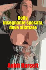 Kelly, insegnante sposata, deve allattare