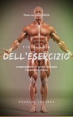 Fisiologia dell'esercizio: comprendere il corpo durante l'esercizio fisico