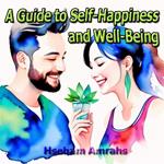 A Guide to Self-Happiness and Well-Being