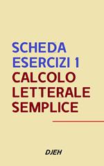 Scheda Esercizi 1 Calcolo Letterale Semplice