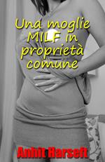 Una moglie MILF in proprietà comune