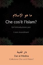 Che cos'è l'Islam? Un'introduzione per i non musulmani