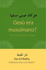 Gesù era musulmano? Tra cristianesimo e islam