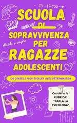 SCUOLA DI SOPRAVVIVENZA PER RAGAZZE ADOLESCENTI