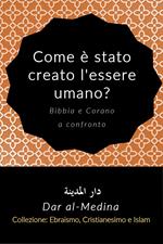 Come è stato creato l'essere umano? Bibbia e Corano a confronto