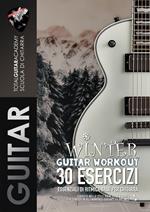 Winter Guitar Workout. 30 Esercizi essenziali di Ritmica base per Chitarra