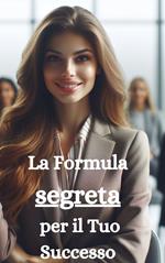 La formula segreta per il tuo successo