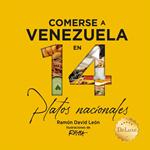 Comerse a Venezuela en 14 platos nacionales -Deluxe-