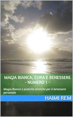 Magia Bianca, Cura e Benessere - Numero 1 -