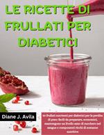 LE RICETTE DI FRULLATI PER DIABETICI