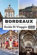 BORDEAUX GUIDA DI VIAGGIO 2024