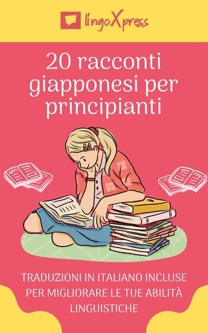 20 racconti giapponesi per principianti - lingoXpress - ebook