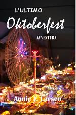 L'ULTIMO OKTOBERFEST AVVENTURA 2024 2025