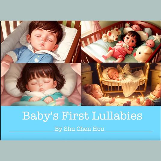 Baby's First Lullabies: A Soothing Bedtime Story and Audiobook for Kids