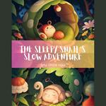 The Sleepy Snail's Slow Adventure: A Soothing Bedtime Story and Audiobook for Kids