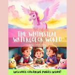 The Whimsical Watercolor World: A Colorful Bedtime Story Audiobook