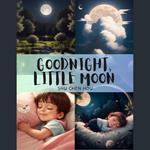 Goodnight, Little Moon: A Calming Bedtime Story Audiobook