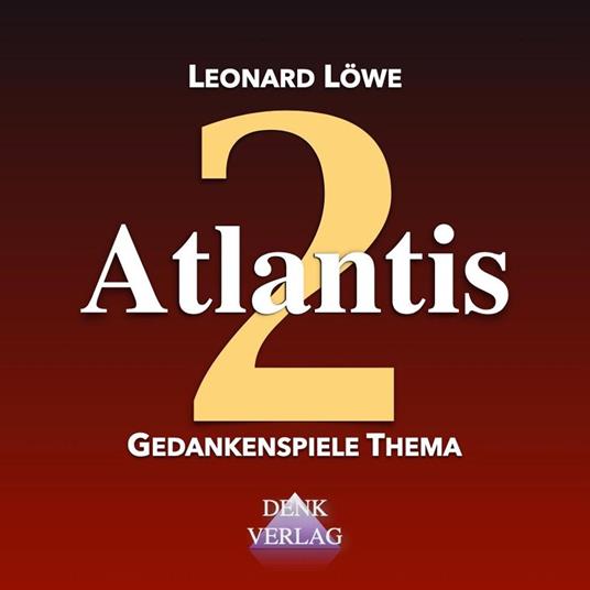 Gedankenspiele Thema 2: Atlantis