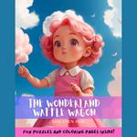 The Wonderland Waffle Wagon: A Sweet Bedtime Story Audiobook with Color Pages and Puzzle Inside