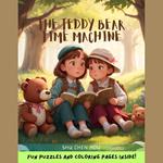 The Teddy Bear Time Machine: A Time-Traveling Bedtime Story Audiobook with Color Pages and Puzzle Inside