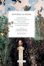 Filologia e studi classici in Italia tra Ottocento e Novecento