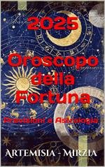 2025 Oroscopo della Fortuna