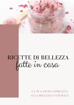 Ricette di bellezza fatte in casa