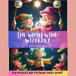 The Whirlwind Wizardry: A Magical Bedtime Story Audiobook with Color Pages and Puzzle Inside