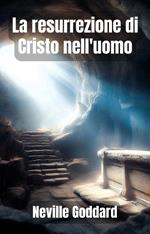 La resurrezione di Cristo nell'uomo