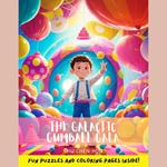 The Galactic Gumball Gala: A Whimsical Bedtime Story Audiobook with Color Pages and Puzzle Inside