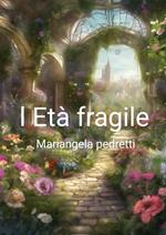 L Età fragile