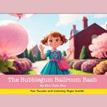 The Bubblegum Ballroom Bash: A Whimsical Bedtime Story Audiobook with Color Pages and Puzzle Inside