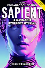 Sapient, La Nascita delle Intelligenze Artificiali